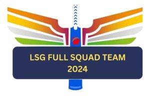 Read more about the article LSG Squad 2024, Lucknow Super Giants Team