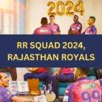 RR Squad 2024, Rajasthan Royals