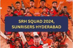 Read more about the article SRH Squad 2024, Sunrisers Hyderabad